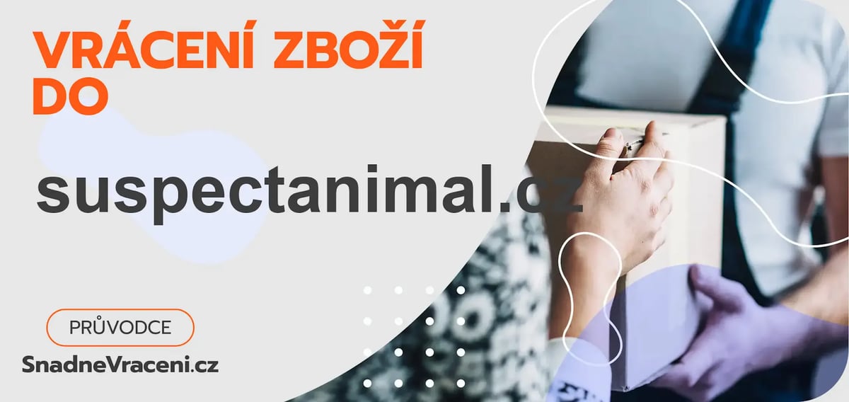 Jak snadno odeslat vrácené zboží do obchodu suspectanimal.cz?