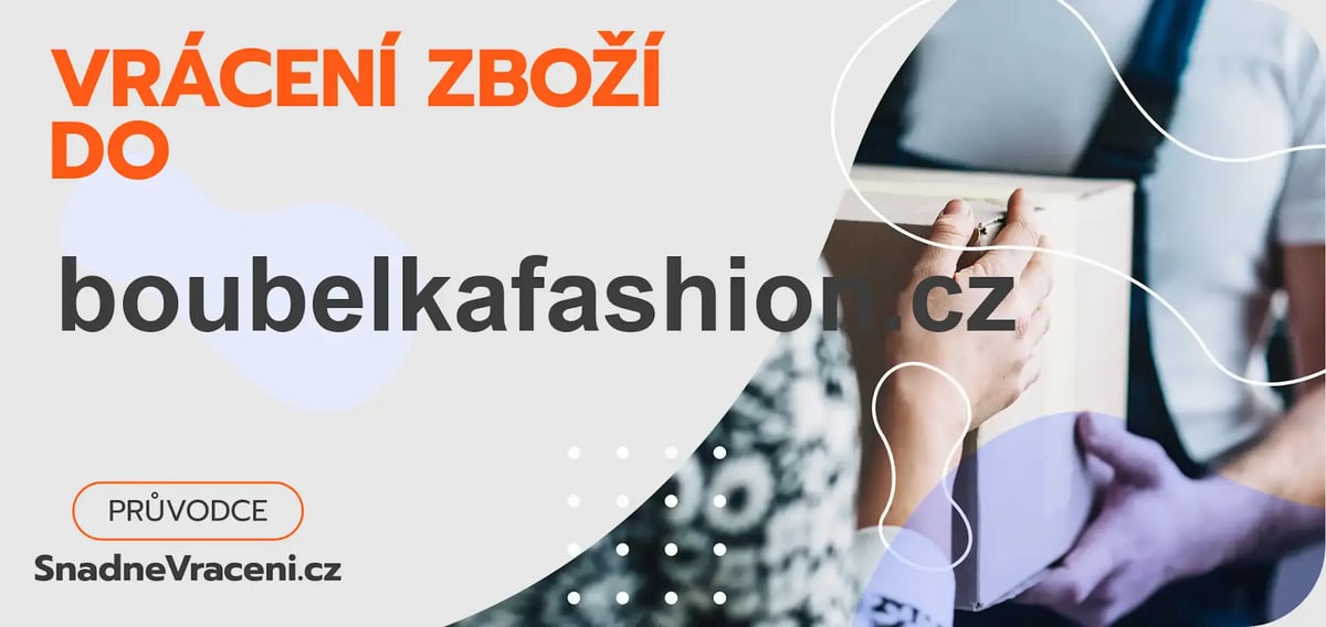 Jak snadno odeslat vrácené zboží do obchodu boubelkafashion.cz?
