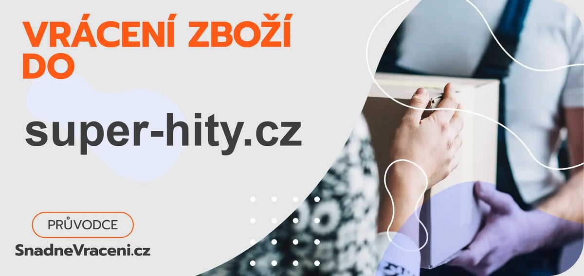 Jak snadno odeslat vrácené zboží do obchodu super-hity.cz?