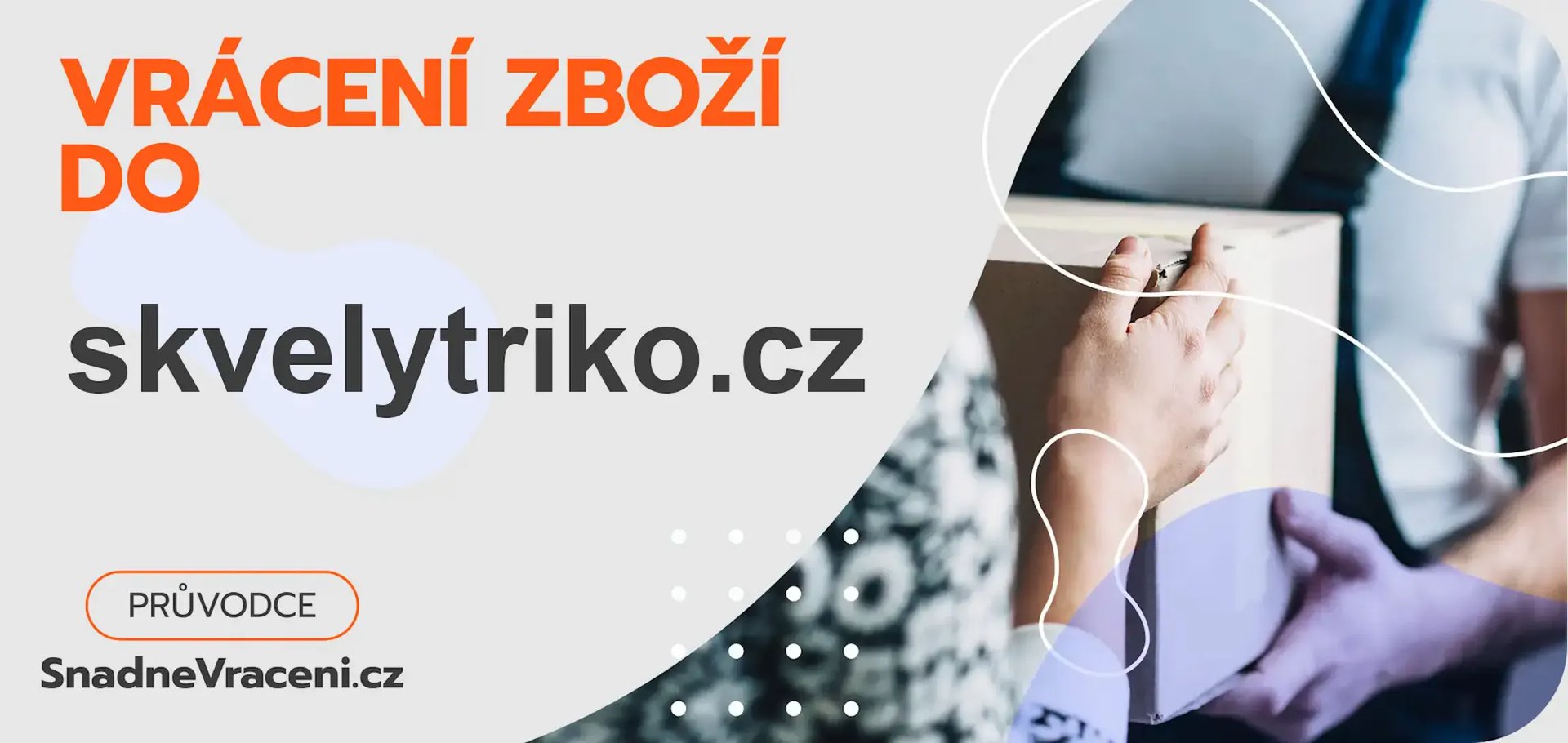 Jak provést vrácení zboží do obchodu skvelytriko.cz