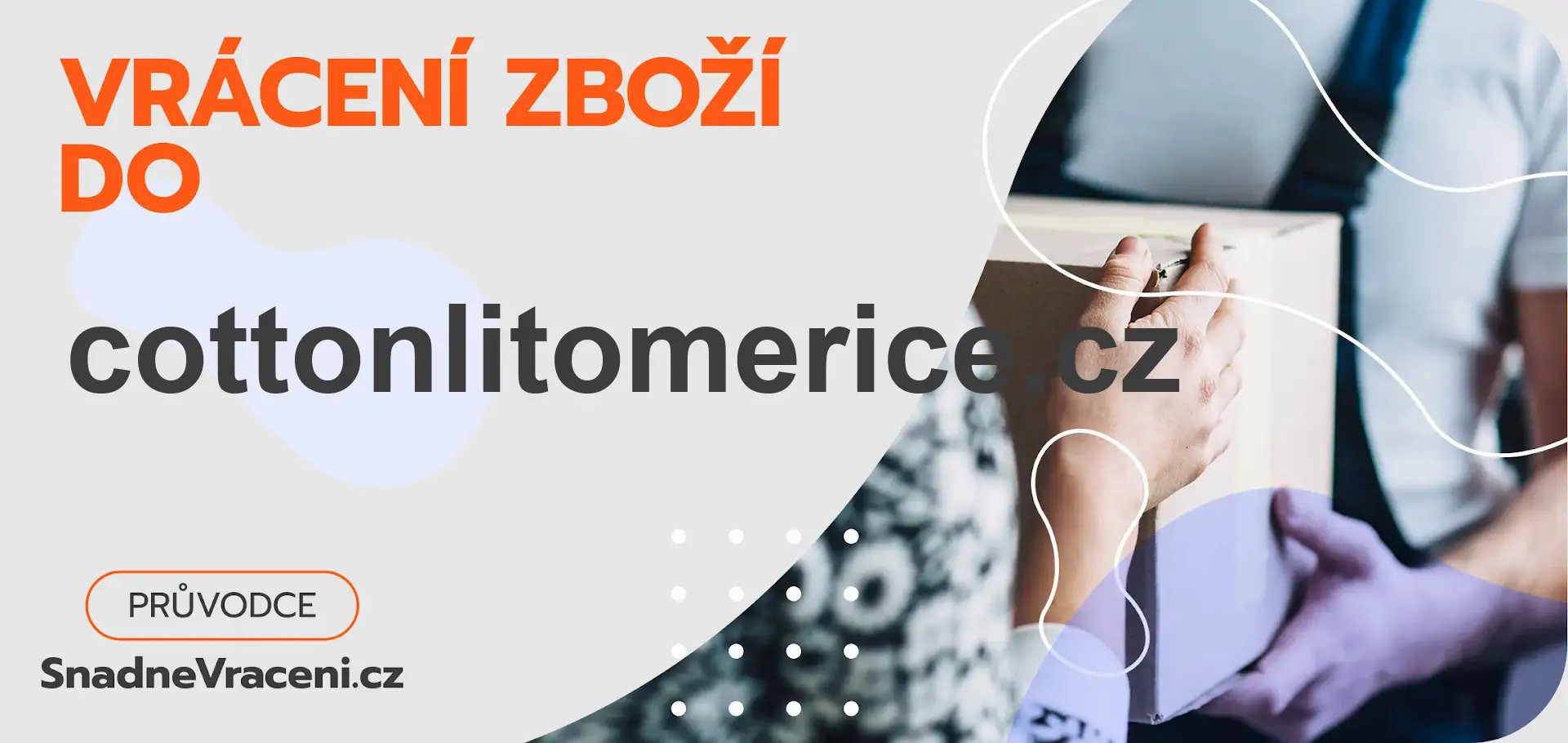 Vrácení zboží do obchodu cottonlitomerice.cz – jak odeslat zásilku s vráceným zbožím do obchodu cottonlitomerice.cz?