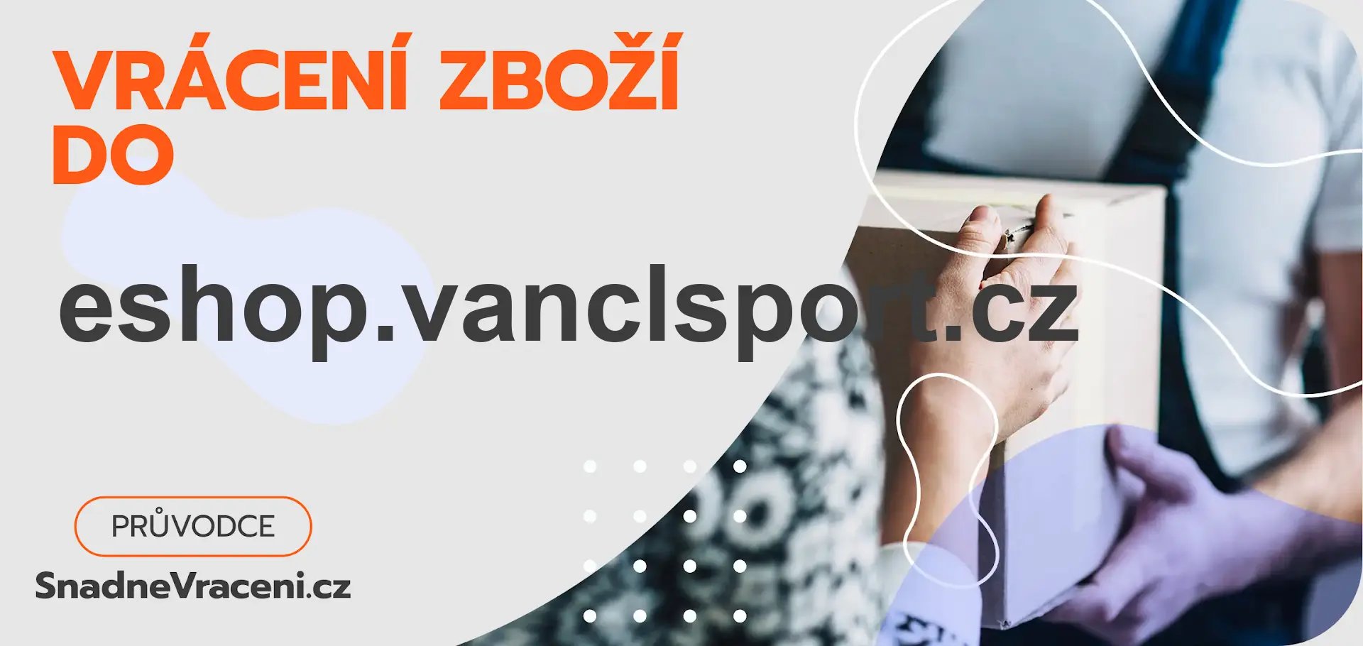 Vrácení zboží do obchodu eshop.vanclsport.cz – jak odeslat zásilku s vráceným zbožím do obchodu eshop.vanclsport.cz?