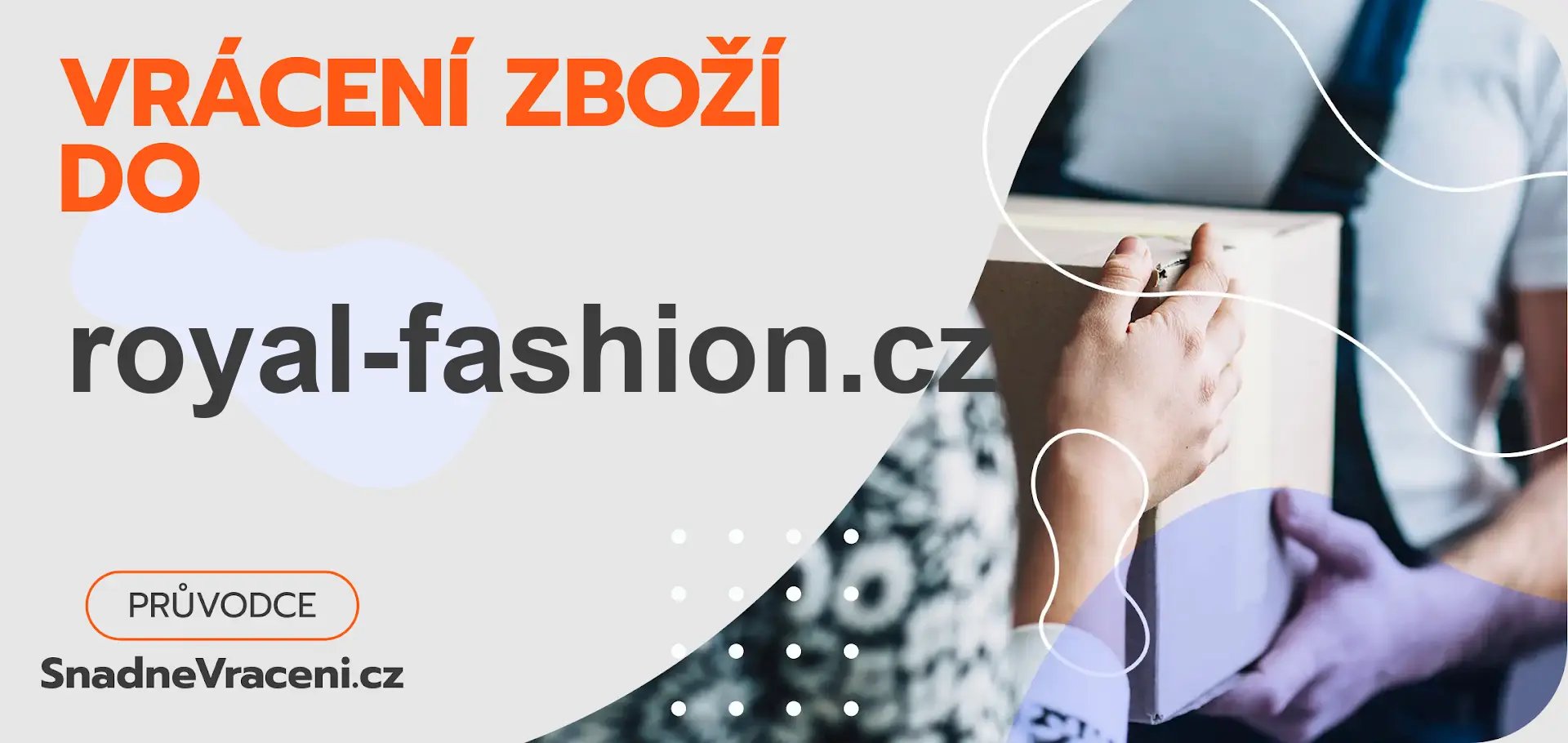 Vrácení zboží do obchodu royal-fashion.cz – jak odeslat zásilku s vráceným zbožím do obchodu royal-fashion.cz?