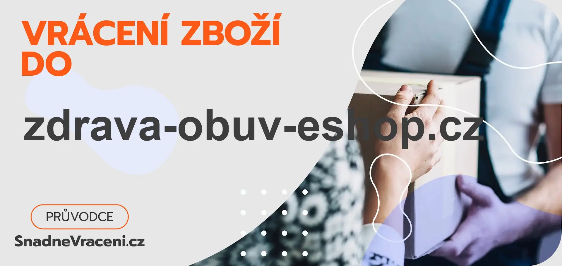 Vrácení zboží do obchodu zdrava-obuv-eshop.cz – jak odeslat zásilku s vráceným zbožím do obchodu zdrava-obuv-eshop.cz?