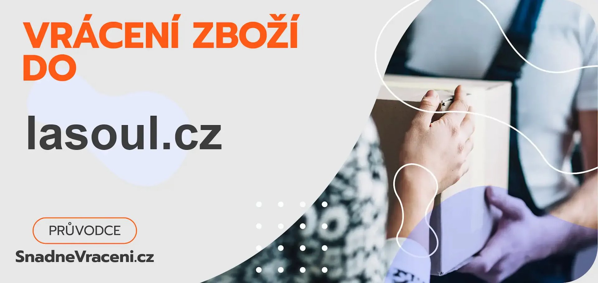 Vrácení zboží do obchodu lasoul.cz – jak odeslat zásilku s vráceným zbožím do obchodu lasoul.cz?
